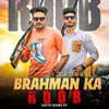 About BRAHMAN KA ROOB (Dialogue Mix) Song